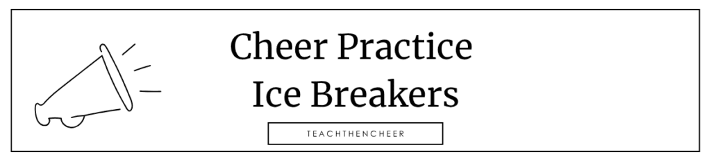 Cheer Practice Ice Breakers Teach Then Cheer